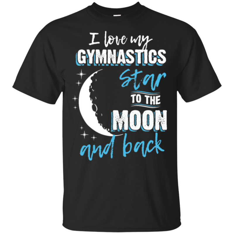 Gymnastics Mom To The Moon An Back